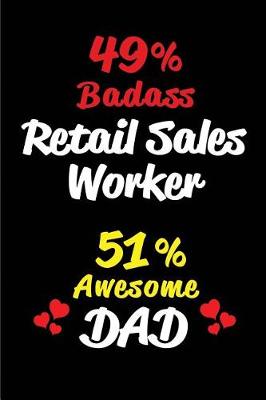 Book cover for 49% Badass Retail Sales Worker 51% Awesome Dad