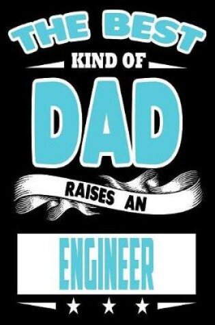 Cover of The Best Kind Of Dad Raises An Engineer