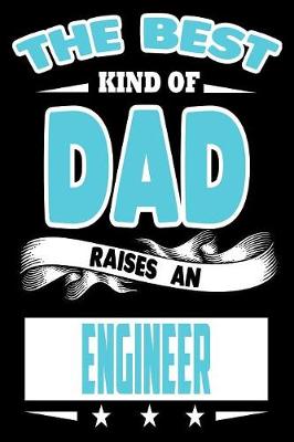 Book cover for The Best Kind Of Dad Raises An Engineer