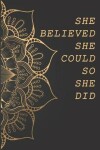 Book cover for She Believed She Could So She Did