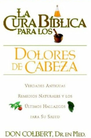 Cover of La Cura Biblica Dolores De Cabeza