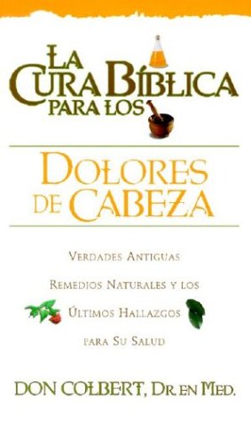 Book cover for La Cura Biblica Dolores De Cabeza