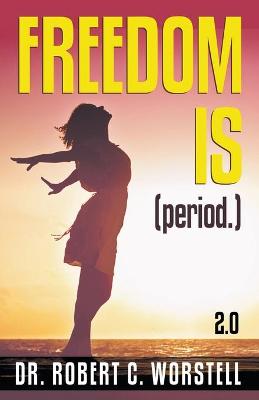 Book cover for Freedom Is (Period.) 2.0