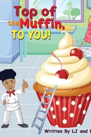 Cover of Top of the Muffin, TO YOU!