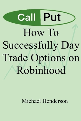 Book cover for How To Successfully Day Trade Options on Robinhood