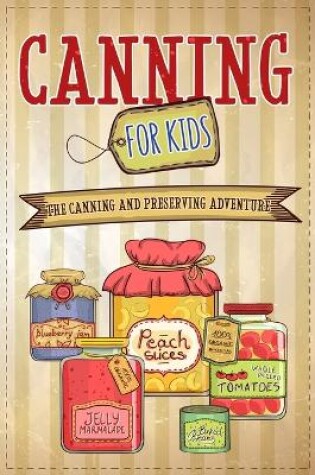 Cover of Canning For Kids