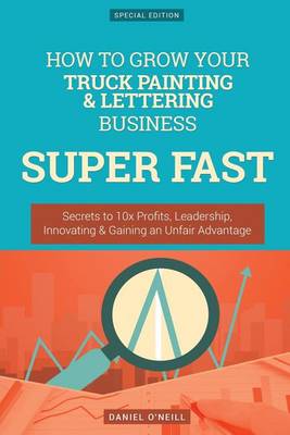 Book cover for How to Grow Your Truck Painting & Lettering Business Super Fast