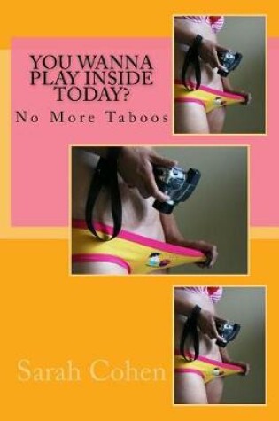 Cover of You Wanna Play Inside Today?