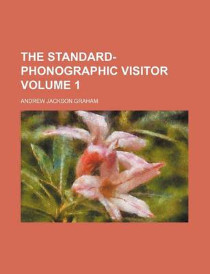 Book cover for The Standard-Phonographic Visitor Volume 1