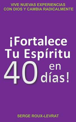 Book cover for !Fortalece tu espiritu en 40 dias!