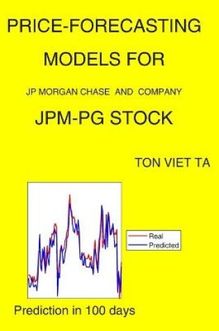 Cover of Price-Forecasting Models for JP Morgan Chase and Company JPM-PG Stock