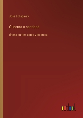 Book cover for O locura o santidad