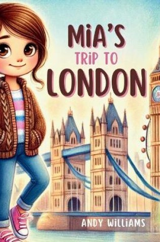 Cover of Mia's Trip to London