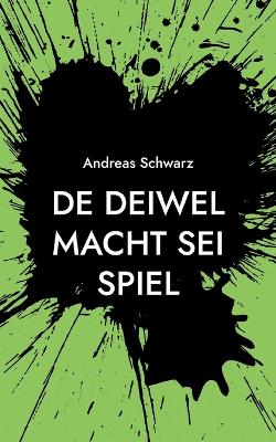 Book cover for De Deiwel macht sei Spiel