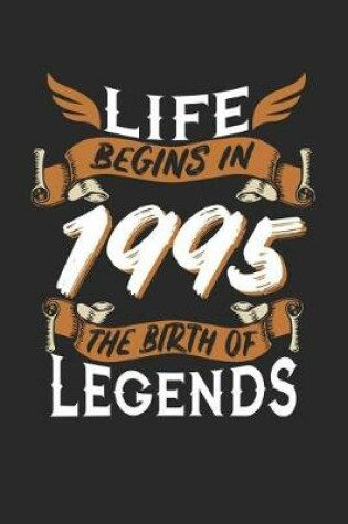 Cover of Life Begins in 1995 the Birth of Legends