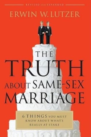 Cover of Truth About Same-Sex Marriage, The