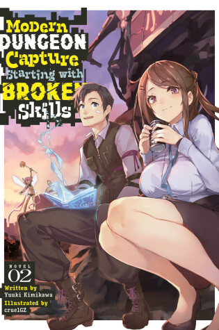 Cover of Modern Dungeon Capture Starting with Broken Skills (Light Novel) Vol. 2