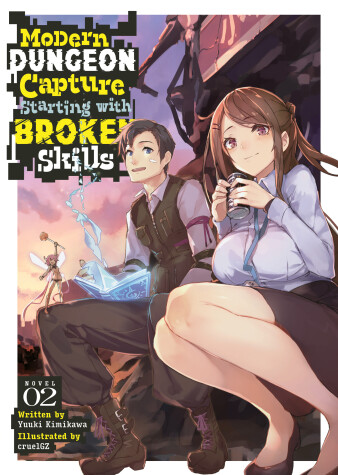 Book cover for Modern Dungeon Capture Starting with Broken Skills (Light Novel) Vol. 2