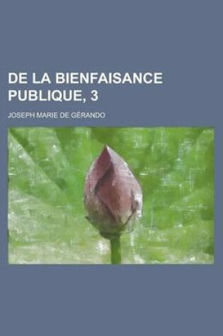 Cover of de La Bienfaisance Publique, 3