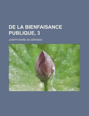 Book cover for de La Bienfaisance Publique, 3