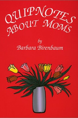 Cover of Quipnotes about Moms