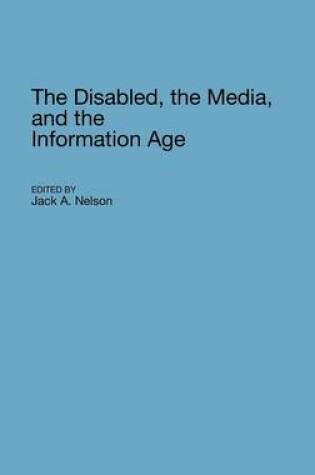 Cover of The Disabled, the Media, and the Information Age