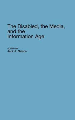 Book cover for The Disabled, the Media, and the Information Age