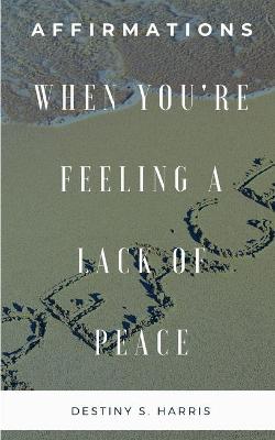 Book cover for When You're Feeling A Lack of Peace