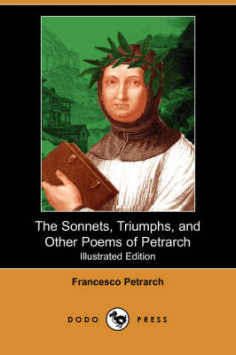 Book cover for The Sonnets, Triumphs, and Other Poems of Petrarch (Illustrated Edition) (Dodo Press)