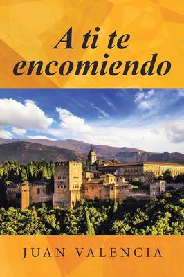 Book cover for A Ti Te Encomiendo