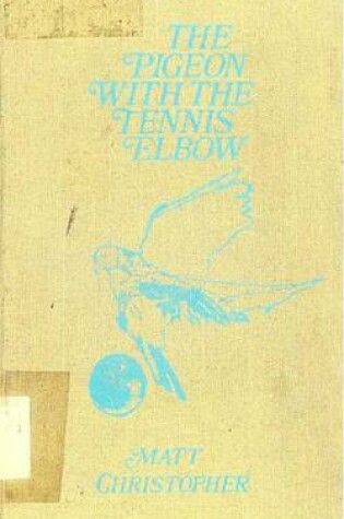 Cover of The Pigeon with the Tennis Elbow