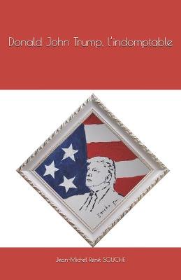 Book cover for Donald John Trump, l'indomptable