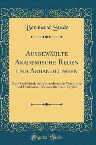 Cover of Ausgewahlte Akademische Reden Und Abhandlungen