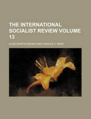 Book cover for The International Socialist Review Volume 13