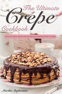 Book cover for The Ultimate Crepes Cookbook