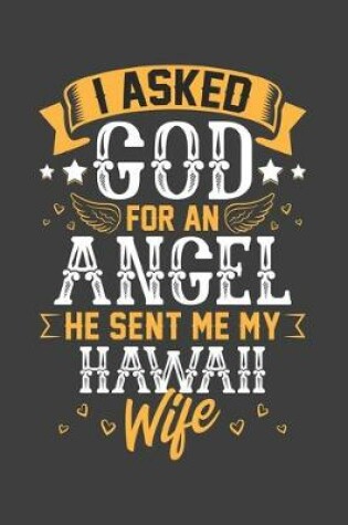 Cover of I Asked God for Angel He sent Me My Hawaii Wife