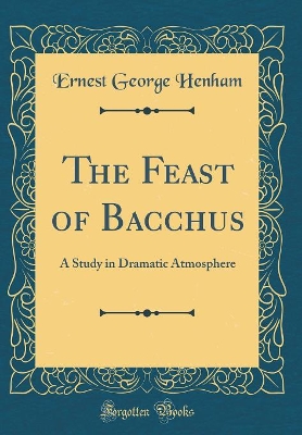 Book cover for The Feast of Bacchus