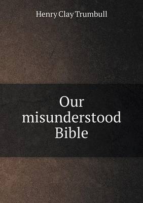 Book cover for Our misunderstood Bible