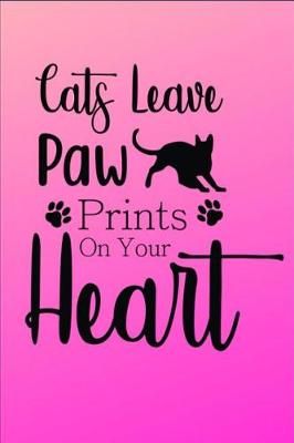 Book cover for Cats Leave Paw Prints On Your Heart