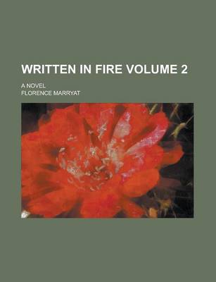 Book cover for Written in Fire; A Novel Volume 2