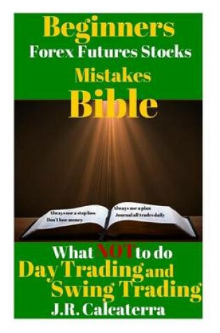 Cover of Beginners Futures Forex and Stocks Mistakes Bible