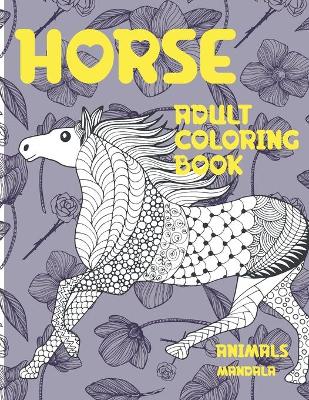 Book cover for Mandala Adult Coloring Book - Animals - Horse