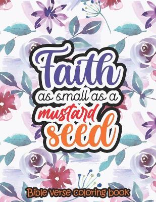 Book cover for Faith as small as a mustard seed - Bible verse coloring book