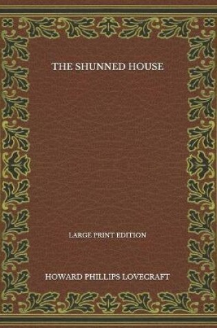 Cover of The Shunned House - Large Print Edition
