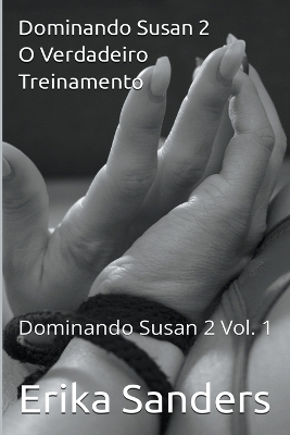 Cover of Dominando Susan 2. O Verdadeiro Treinamento