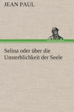 Cover of Selina oder uber die Unsterblichkeit der Seele