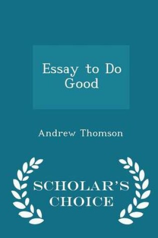 Cover of Essay to Do Good - Scholar's Choice Edition