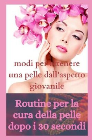 Cover of Routine per la cura della pelle dopo i 30 secondi