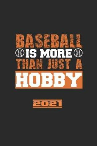 Cover of Baseball Is More Then Just A Hobby 2021