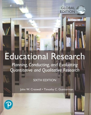 Book cover for Educational Research: Planning, Conducting, and Evaluating Quantitative and Qualitative Research, Global Edition